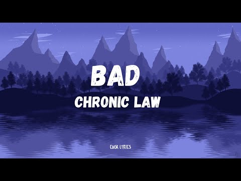 Chronic Law - Bad (Lyrics)