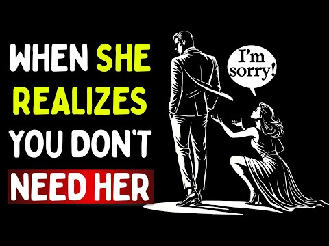 When She Knows You Don’t Need Her Anymore… Watch How She Acts | Stoic Psychology