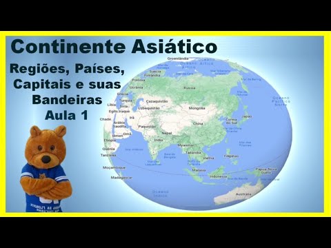 Continente Asiático - Regiões, Países, Capitais e suas Bandeiras - Aula 1