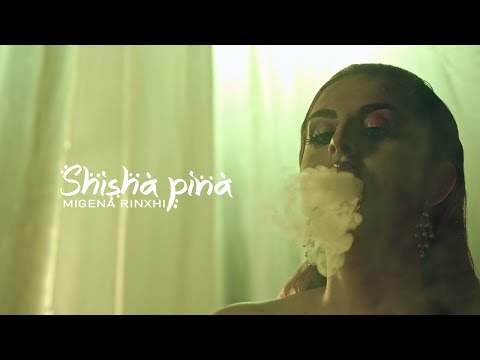 Migena Rinxhi - Shisha pina