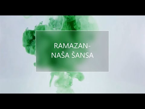 [ RAMAZAN - NAŠA ŠANSA ] #ep7 *Vrijeme je blagodat*