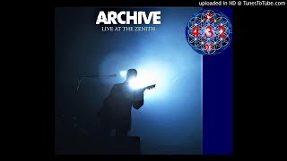 Archive - Bridge Scene - live at the Zenith ✨ 432 Hz