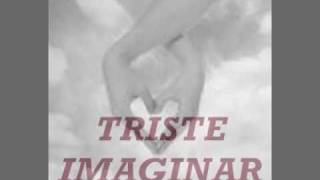 Los Bukis TRISTE IMAGINAR