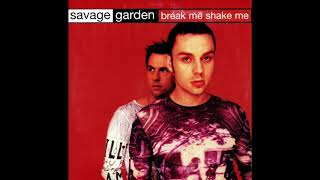 Savage Garden - Break Me Shake Me