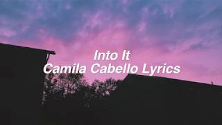 Into It || Camila Cabello Lyrics