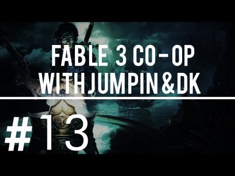 Fable 3 Co-op With Jumpin & DK Part 13 (DA DARKNESS!)