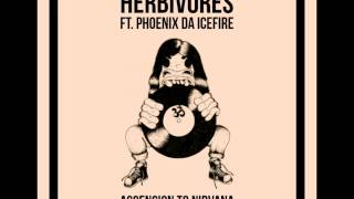 Herbivores - Ascension To Nirvana ft Phoenix Da Icefire