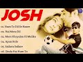 Josh Full Movie Songs Kumpulan Lagu India Terpopuler Lagu India Sharukh Khan