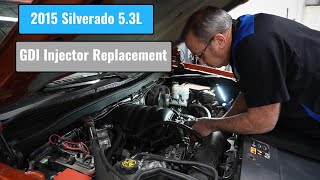 2015 Silverado 5.3L  GDI Injector Replacement