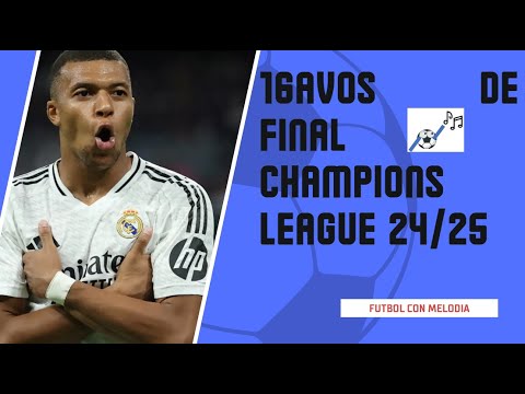 16avos de Final Champions League 24/25 | Fútbol con Melodía