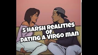 5 Harsh Realities of Dating a Virgo Man!