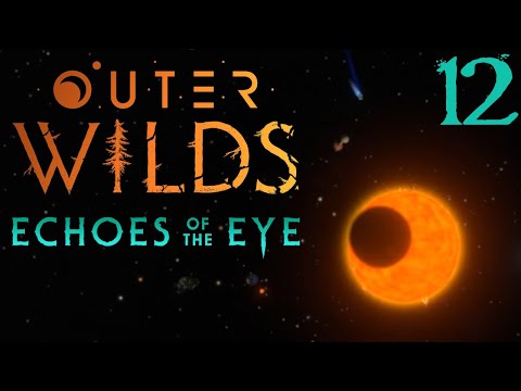SB Plays Outer Wilds: Echoes of the Eye 12 - Burning Curiosity