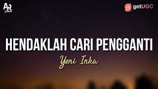Download lagu Hendaklah Cari Pengganti - Yeni Inka (LIRIK) | Lelah Kaki Melangkah mp3