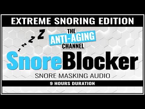 SNORE BLOCKER | 9 HOURS | NO ADS! | Extreme Snoring Edition