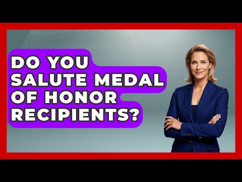 Do You Salute Medal Of Honor Recipients? - Military History HQ