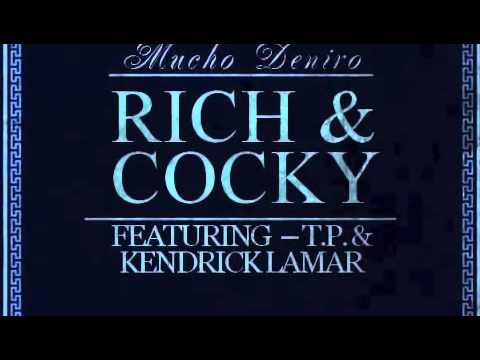 Mucho Deniro "Rich & Cocky" Kendrick Lamar & T.P Prod.by Tdot4sheez