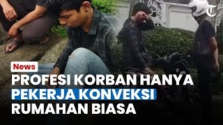 Terungkap Profesi Korban Penganiayaan Hanya Pekerja Konveksi Rumahan Biasa