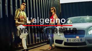 L&#39;algerino-Va Bene Ma Bella(MUSIC VIDEO)
