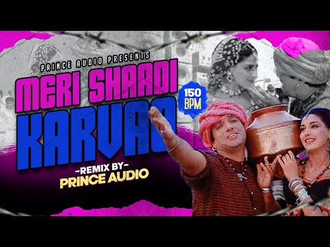 Meri Shaadi Karvao 150 BPM Mix PRINCE AUDIO 🎛️