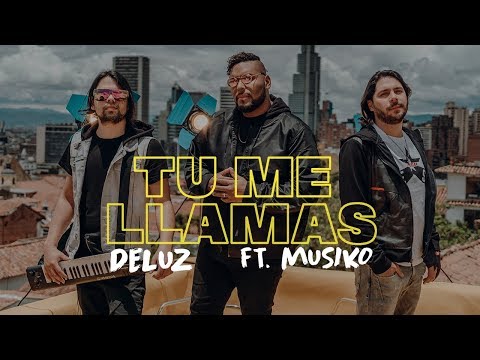DeLuz - Tú Me Llamas (ft. Musiko)