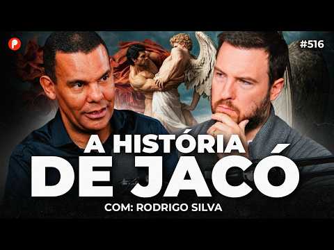 A HISTÓRIA DE JACÓ: O HOMEM QUE LUTOU COM DEUS (Com Rodrigo Silva) | PrimoCast 516