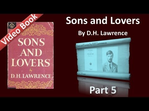 , title : 'Part 05 - Sons and Lovers Audiobook by D. H. Lawrence (Ch 08)'