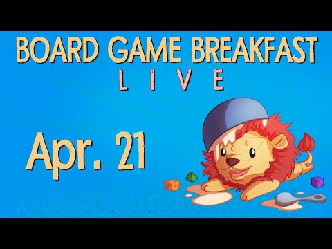 Board Game Breakfast LIVE - Apr. 21