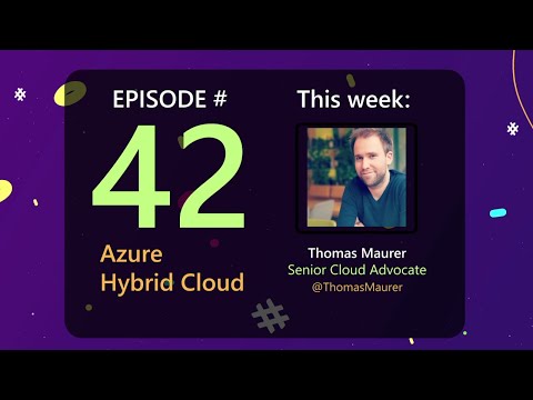 AzureFunBytes Episode 42 - Hybrid Cloud on @Azure with @ThomasMaurer