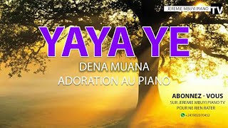 Download lagu Yaya ye ( Dena Muana ) Adoration au Piano mp3