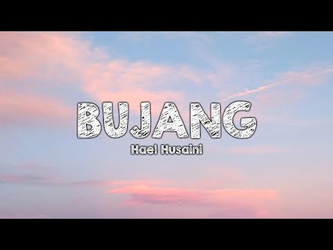 Hael Husaini - Bujang (Lirik)