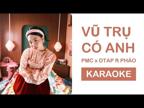 VŨ TRỤ CÓ ANH Karaoke (Phương Mỹ Chi x DTAP ft PHÁO)