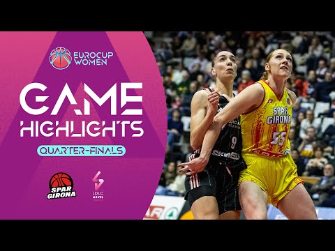 Spar Girona v LDLC ASVEL Feminin | Quarter-Finals | Highlights | EuroCup Women 2024-25