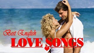 Most Beautiful Love Songs - Best English Love Songs Ever