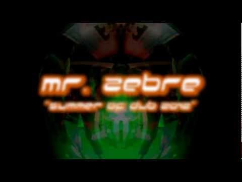 MR. ZEBRE  feat MELANIE JANE (SUMMER OF DUB)