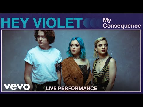 Hey Violet - My Consequence (Acoustic Live At Vevo) Video