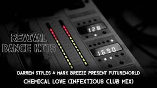 Darren Styles & Mark Breeze Present Futureworld - Chemical Love (Infextious Club Mix) [HQ]