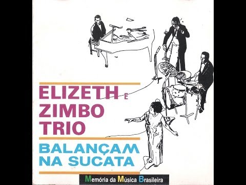 Elizeth Cardoso e Zimbo Trio - Elizeth e Zimbo Trio Balançam na Sucata (1969) [Full Album]