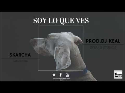 Skarcha - Soy Lo Que Ves (Prod.Dj Keal)