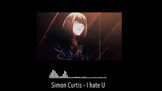 Simon Curtis - I Hate U (slowed down)