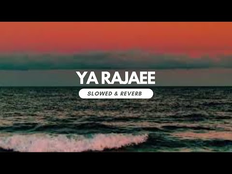 ya rajaee // slowed + reverb //