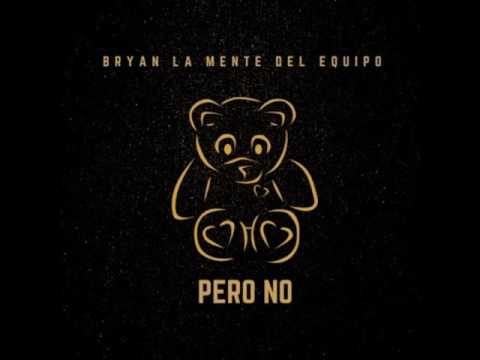 Bryan La Mente Del Equipo – Pero No