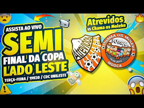 Atrevidos v Chama os Moleke | Semi Final da Copa Liga Lado Leste 2022 (PRATA) | AO VIVO