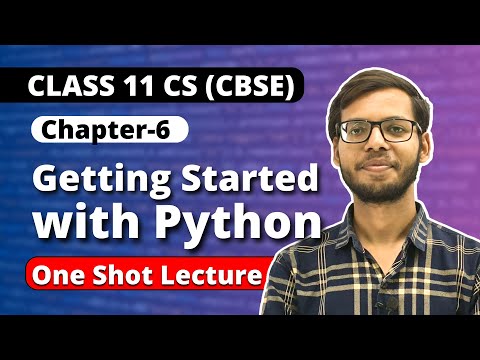 Getting Started With Python One Shot Class 11 Computer Science Chapter 6 Class 11 Python