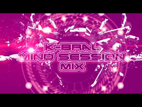 K-BRAL - Mind Session mix (august 2022)
