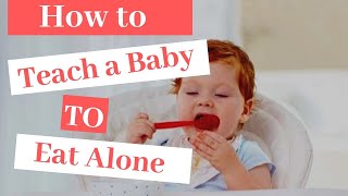How to Teach a Baby to Eat Alone | How to Teach Baby to Eat by Himself