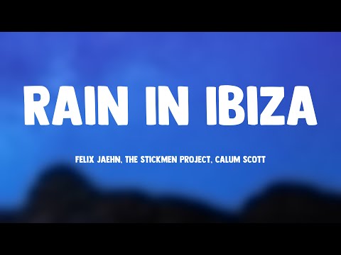 Rain In Ibiza - Felix Jaehn, The Stickmen Project, Calum Scott [Letra] 🌋