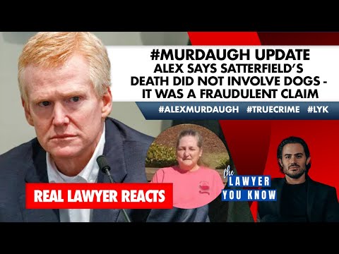 #Murdaugh Update: Alex Says Satterfield's Death Did Not Involve Dogs - It Was A Fraudulent Claim