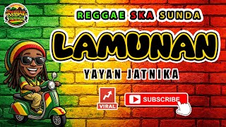 Download lagu Reggae SKA Sunda LAMUNAN - YAYAN JATNIKA | Lagu Sunda Versi Reggae SKA Cover Viral mp3