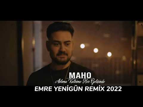 Dj Emre Yenigün ft. Maho - Aklıma Kalbime Her Gelişinde (Remix 2022)