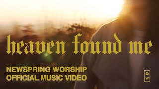 NewSpring Worship | Heaven Found Me [MUSIC VIDEO]